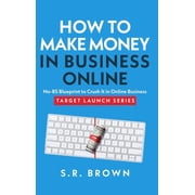 How To Make Money In Business Online The Best No-BS Guide in Entrepreneurship Books, Starting a Business, Small Busines, Hardcover