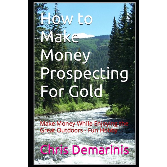 How To Make Money Prospecting For Gold