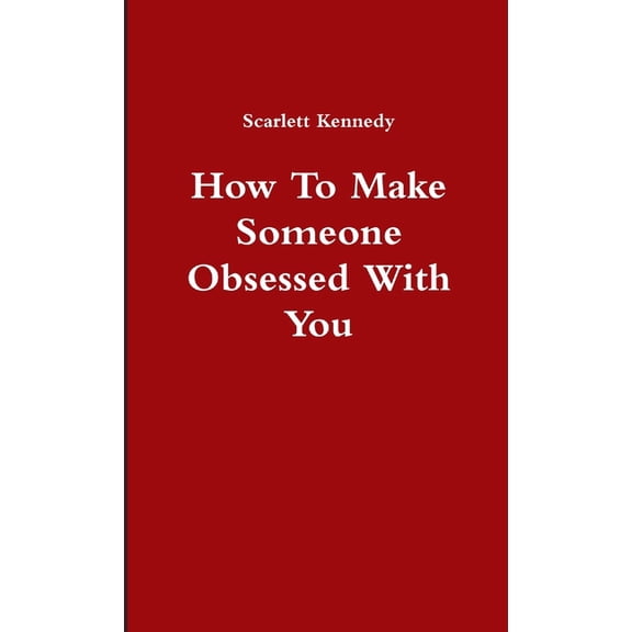 How To Make Someone Obsessed With You, (Paperback)