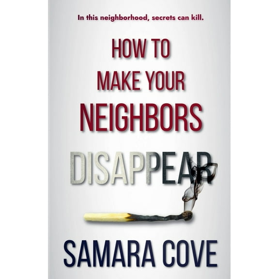 How To Make Your Neighbors Disappear, (Paperback)