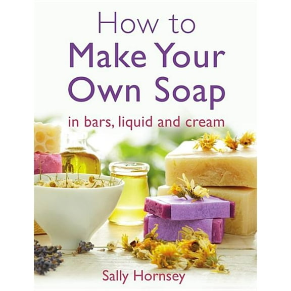 How To Make Your Own Soap (Paperback)