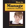 thumbnail image 1 of Pre-Owned How To Manage A Behavior Classroom: The Beginners Guide To Teaching The Emotionally Disabled And The Oppositional Defiant Child Paperback, 1 of 1