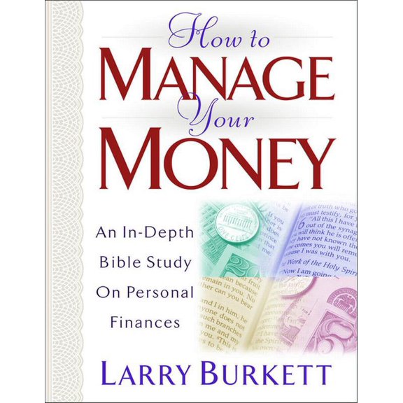 How to Manage Your Money: An In-Depth Bible Study on Personal Finances, (Paperback)