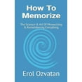 thumbnail image 1 of How To Memorize: The Science & Art Of Memorizing & Remembering Everything, (Paperback), 1 of 1