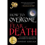 How To Overcome The Fear Of Death