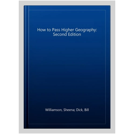 How To Pass Higher Geography: Second Edition
