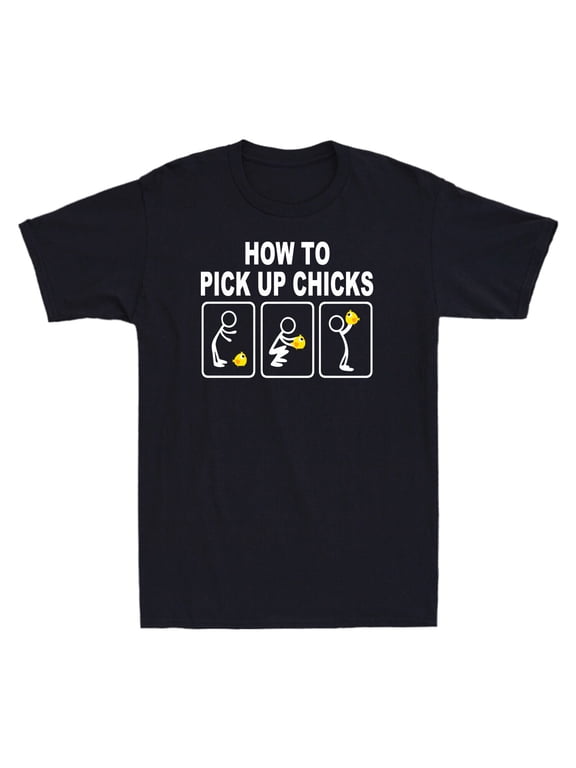 How To Pick Up Chicks Funny Novelty T-Shirt Humor Joke Tee Men's Cotton Shirt