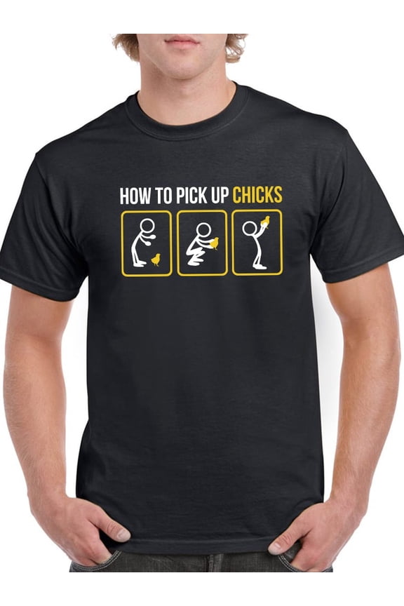 How To Pick Up Chicks Men T-Shirt, Male Large