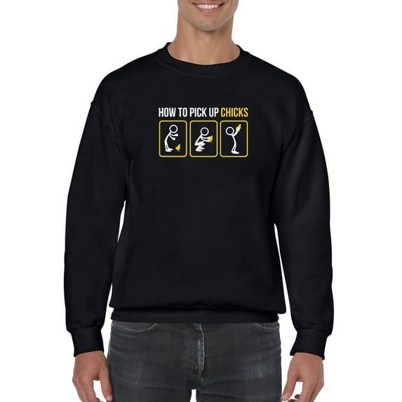 How To Pick Up Chicks Quote Sweatshirt Men -GoatDeals Designs, Male Small