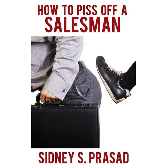 How To Piss Off A Salesman, (Paperback)
