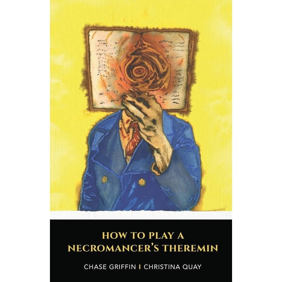 How To Play A Necromancer's Theremin, (Paperback)