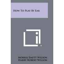 How To Play By Ear (Paperback)