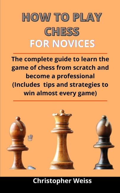 How to Play Chess for Beginners : Tips and Strategies to Win at
