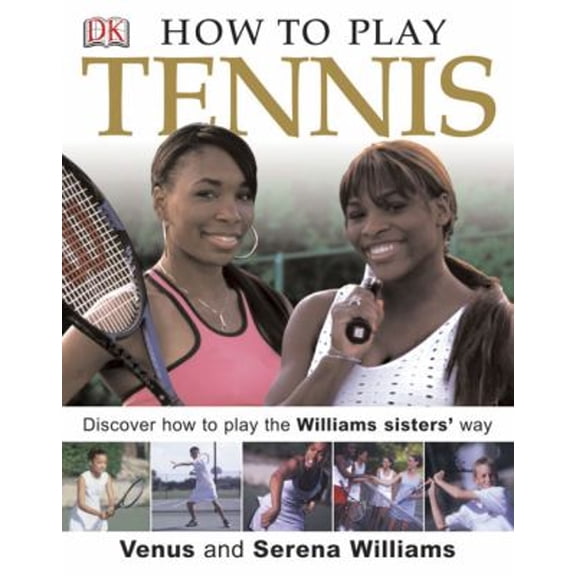 Pre-Owned How to Play Tennis: Learn How to Play Tennis with the Williams Sisters, by Venus Williams and Serena Williams, (Hardcover), Children's Books, English