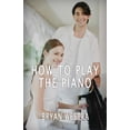 thumbnail image 1 of How To Play The Piano, 1 of 1