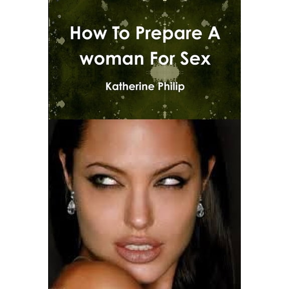 How To Prepare A woman For Sex, (Paperback)