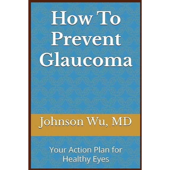 How To Prevent Glaucoma, (Paperback)