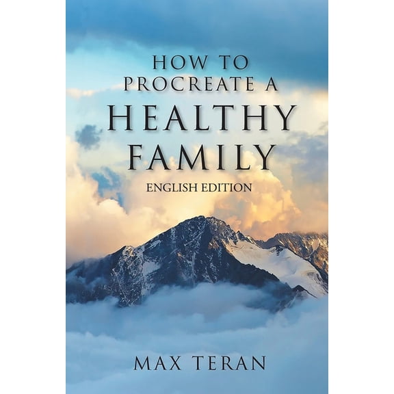 How To Procreate A Healthy Family (English Edition), (Paperback)