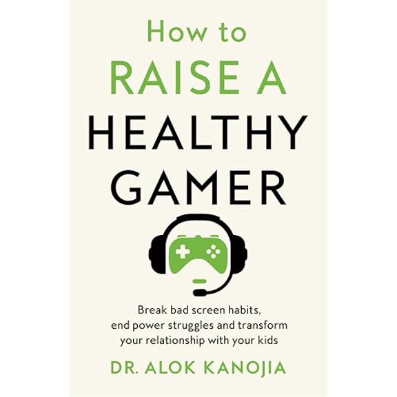 Pre-Owned How to Raise a Healthy Gamer: Break Bad Screen Habits, End Power Struggles, and Transform Your Relationship with Your Kids (Paperback) 1035025892 9781035025893