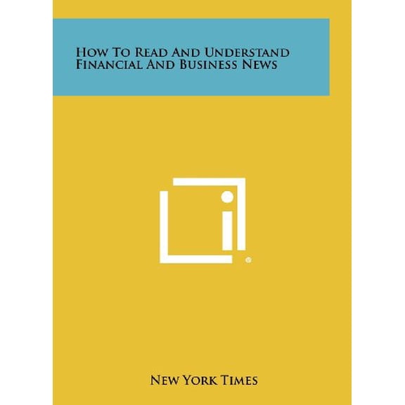 How to Read and Understand Financial and Business News Hardcover