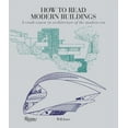 thumbnail image 1 of How to Read... How to Read Modern Buildings: A Crash Course in Architecture of the Modern Era, (Paperback), 1 of 1