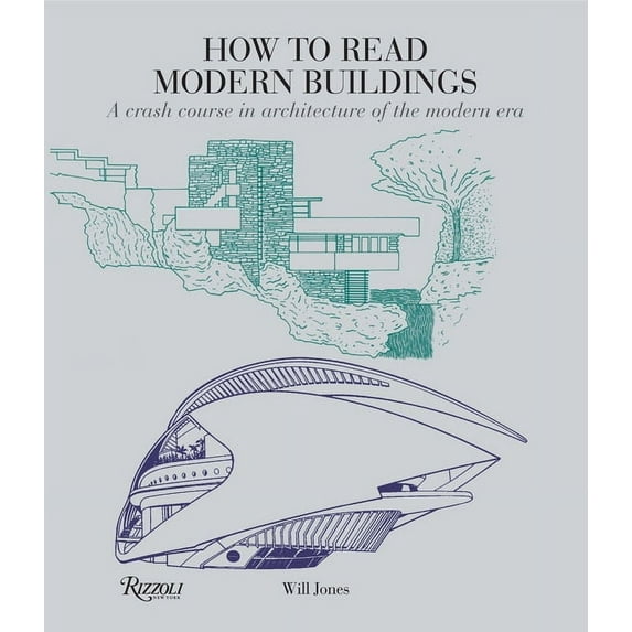 How to Read... How to Read Modern Buildings: A Crash Course in Architecture of the Modern Era, (Paperback)