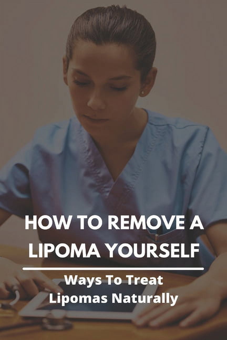 How To Remove A Lipoma Yourself Ways To Treat Lipomas Naturally Lipomas Fatty Lumps Under The