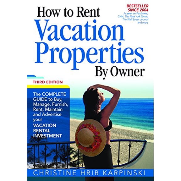 Pre-Owned How To Rent Vacation Properties by Owner Third Edition: The Complete Guide to Buy, Manage, Furnish, Rent, Maintain and Advertise Your Vacation Rental... (Paperback) 0974824976 9780974824970