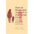 thumbnail image 1 of How To Represent Yourself In The Family Court (Paperback), 1 of 1