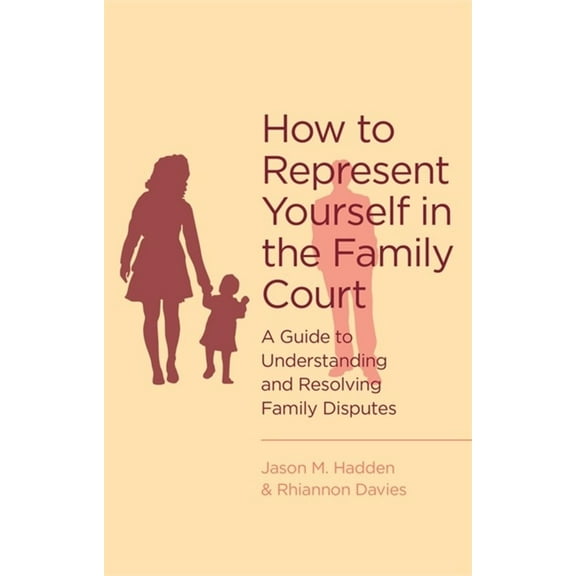 How To Represent Yourself In The Family Court (Paperback)
