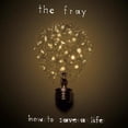 thumbnail image 1 of How To Save A Life by The Fray [Audio CD], 1 of 2