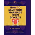 thumbnail image 1 of How To Save Your Marriage From Divorce: A Practical Guide To Saving Your Marriage, Event At The Peak Of Divorce. (Paperback), 1 of 1