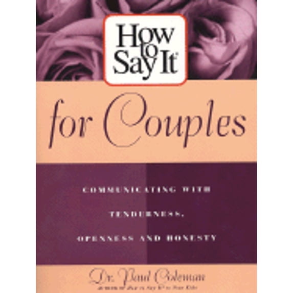 Pre-Owned How To Say It for Couples: Communicating with Tenderness, Openness, and Honesty (Paperback) 0735202613 9780735202610