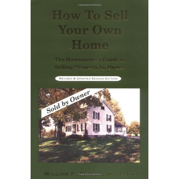 Pre-Owned How To Sell Your Own Home: The Homeowners Guide to Selling Property by Owner rd Revision / (Paperback) 0965391108 9780965391108