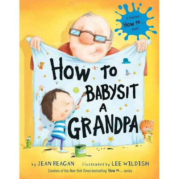 How To Series: How to Babysit a Grandpa : A Book for Dads, Grandpas, and Kids (Hardcover)