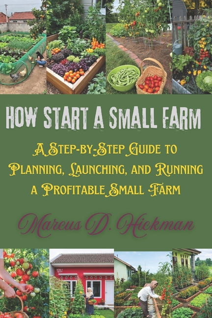 Image result for How To Start A Small Farm: A Step-by-Step Guide to Planning, Launching ...