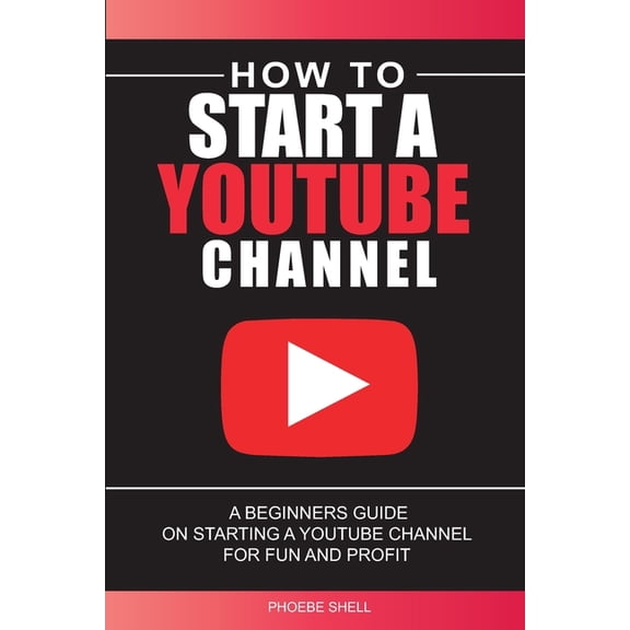 How To Start A Youtube Channel