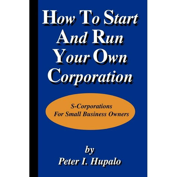 How to Start and Run Your Own Corporation (Paperback)