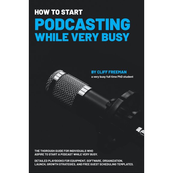 How To Start Podcasting While Very Busy (Paperback)