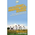 thumbnail image 1 of How To Start a Martial Arts School: Your Step By Step Guide To Starting a Martial Arts School, (Hardcover), 1 of 1