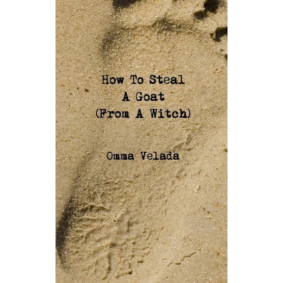 How To Steal A Goat (From A Witch), (Paperback)