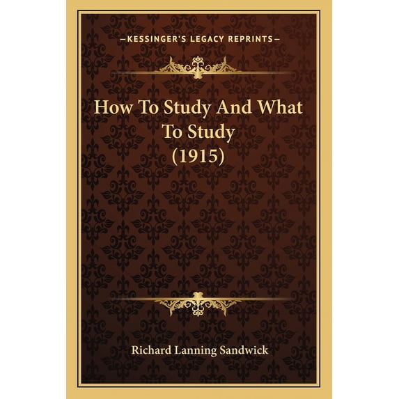 How To Study And What To Study (1915) (Paperback)