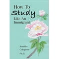 thumbnail image 1 of How To Study Like An Immigrant, (Paperback), 1 of 1