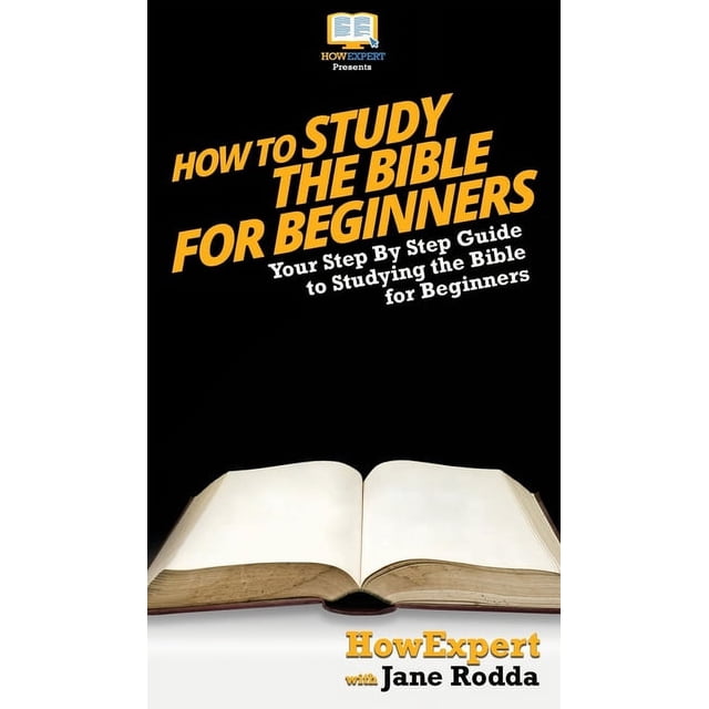 How To Study The Bible for Beginners: Your Step By Step Guide To ...