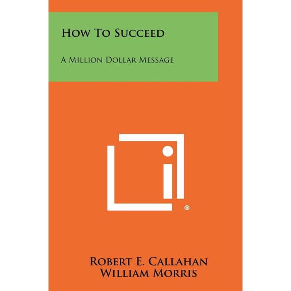 How To Succeed : A Million Dollar Message