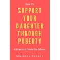thumbnail image 1 of How To...: How To Support Your Daughter Through Puberty: A Practical Guide For Mums (Paperback), 1 of 1