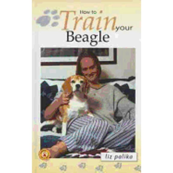 Pre-Owned How To...(T.F.H. Publications): How to Train Your Beagle (Hardcover)