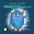 thumbnail image 1 of Mindful Monster Collection How To Tame My Anxiety Monster, (Paperback), 1 of 1