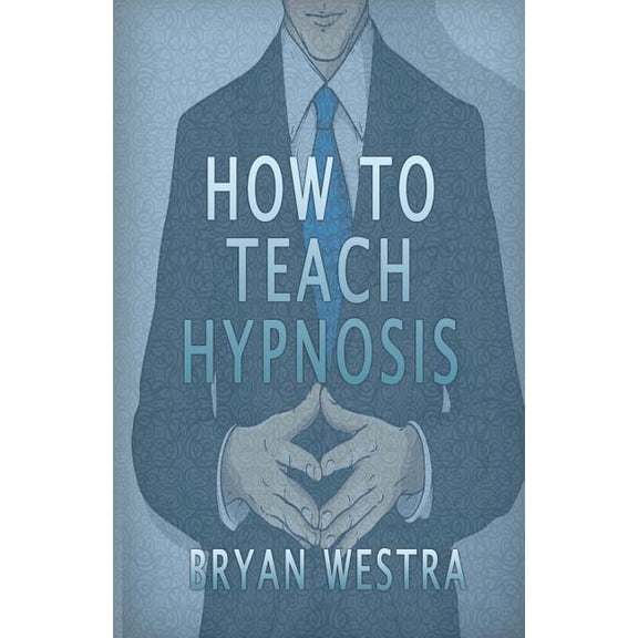 How to Teach Hypnosis