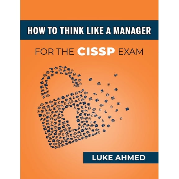 How To Think Like A Manager for the CISSP Exam, (Paperback)